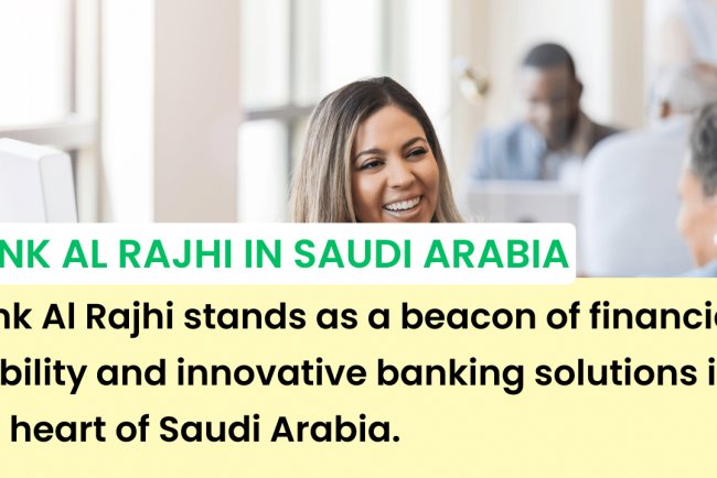How to Open an Account with Bank Al Rajhi in Saudi Arabia