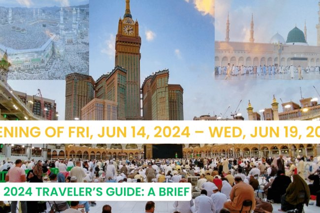 Hajj 2024 Traveler’s Guide: A Brief