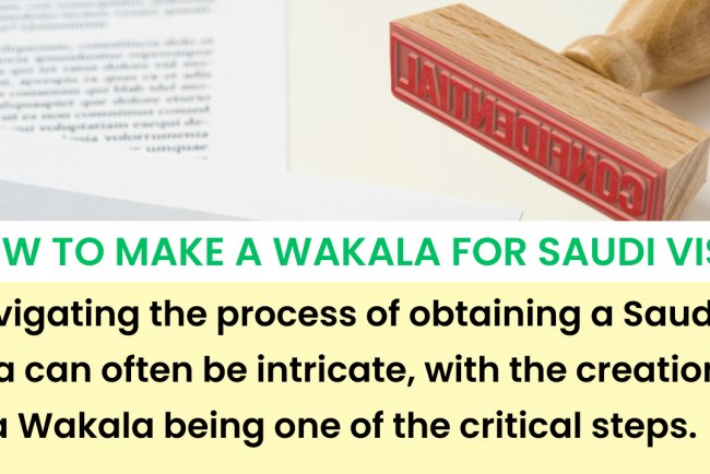 Guide on How to Make a Wakala for Saudi Visa