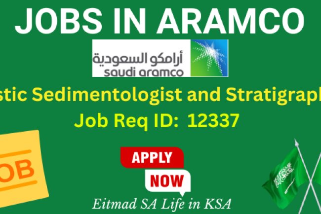 Clastic Sedimentologist and Stratigrapher (Job Req ID 12337) - Aramco Jobs - Career Opportunities in Saudi Arabia - Etimad SA