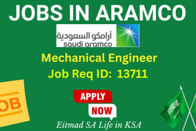 Mechanical Engineer (Job Req ID 13711) - Aramco Jobs - Career Opportunities in Saudi Arabia - Etimad SA