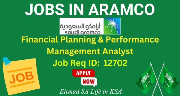 Financial Planning & Performance Management Analyst (Job Req ID 12702) - Aramco Jobs - Career Opportunities in Saudi Arabia - Etimad SA